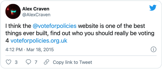 A tweet from Alex Craven (@AlexCraven): I think the @voteforpolicies website is one of the best things ever built, find out who you should really be voting 4